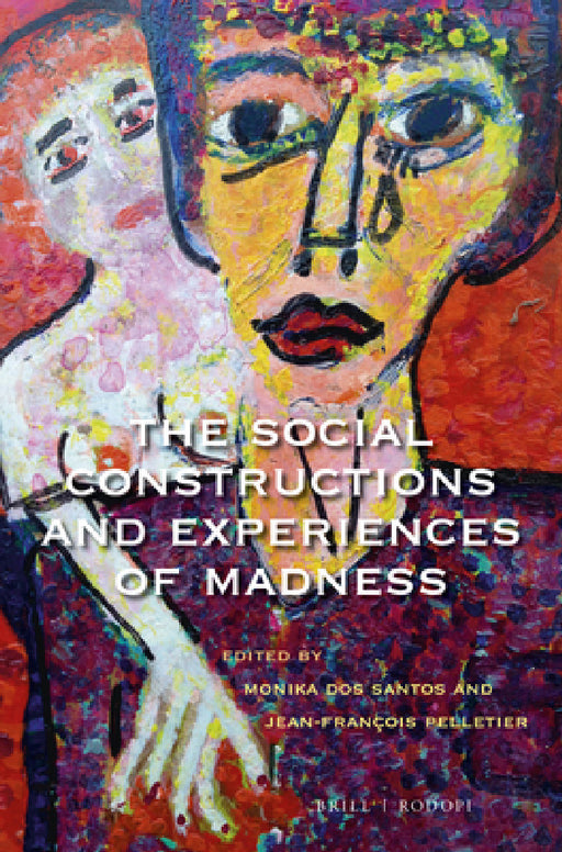 The Social Constructions and Experiences of Madness by Monika Dos Santos