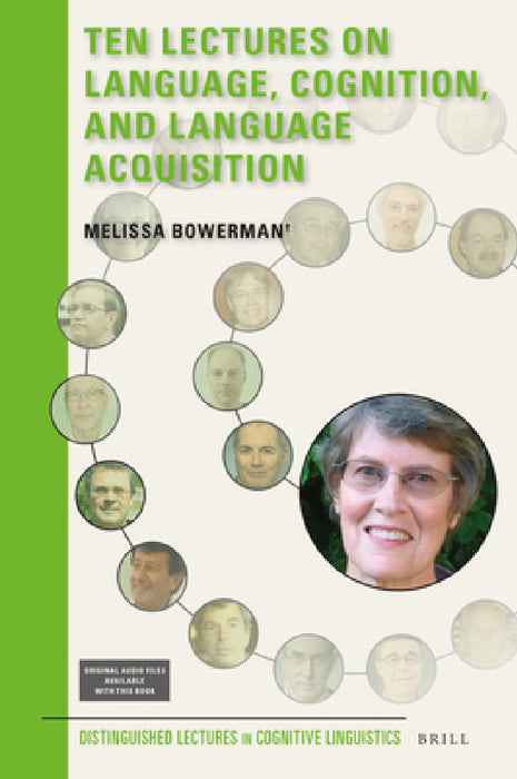 Ten Lectures on Language, Cognition, and Language Acquisition by Melissa Bowerman
