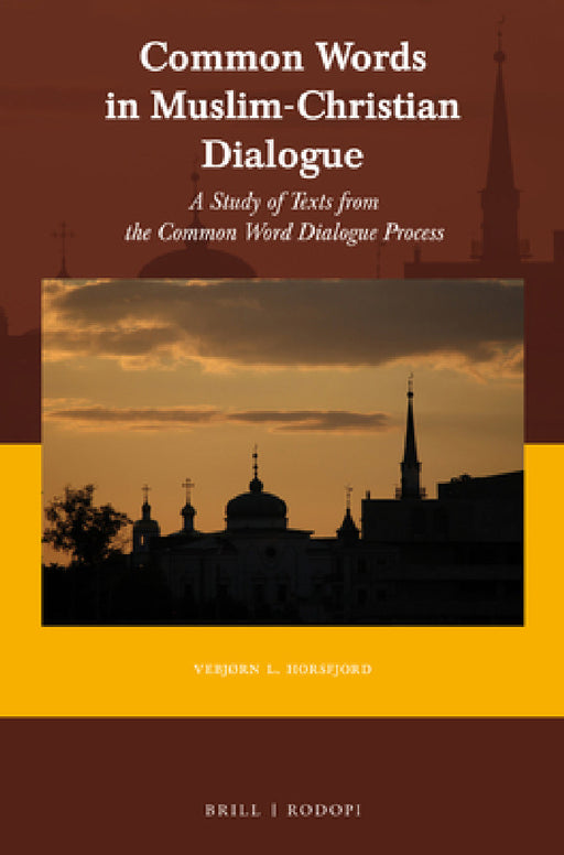 Common Words in Muslim-Christian Dialogue by Vebjørn Horsfjord