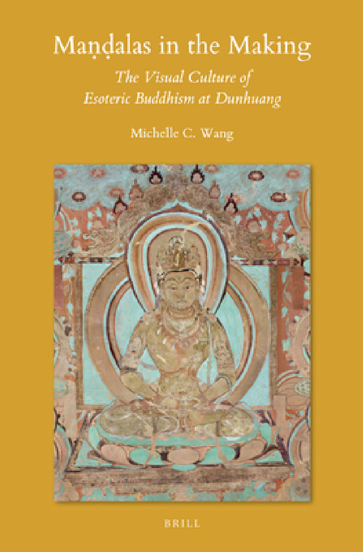 Maṇḍalas in the Making by Michelle C. Wang