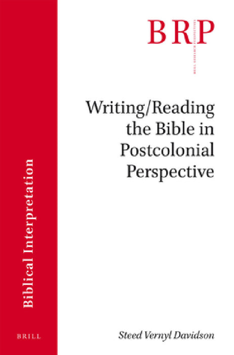 Writing/Reading the Bible in Postcolonial Perspective by Steed Vernyl Davidson