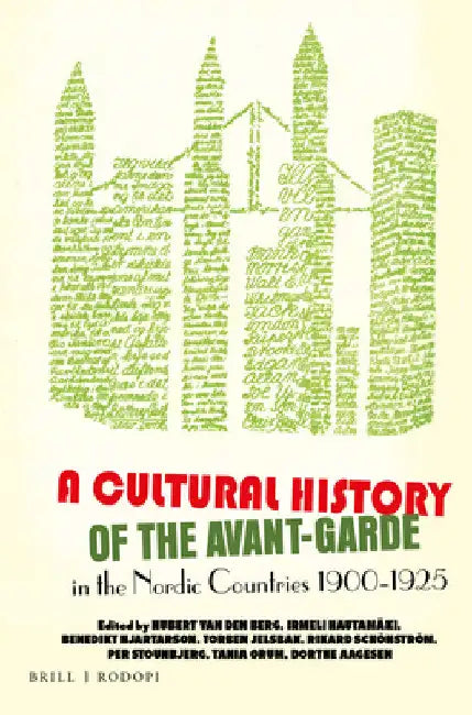 A Cultural History of the Avant-Garde in the Nordic Countries 1900-1925 by Hubert Van Den Berg