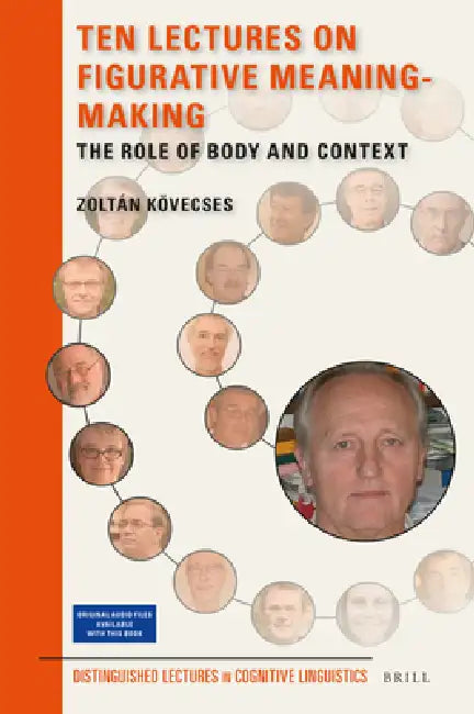 Ten Lectures on Figurative Meaning-Making: The Role of Body and Context by Zóltan Kövecses