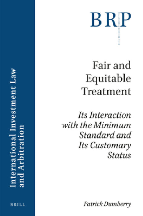 Fair and Equitable Treatment by Patrick Dumberry