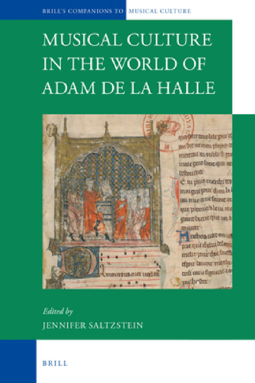 Musical Culture in the World of Adam de la Halle by Jennifer Saltzstein