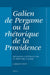 Galien de Pergame Ou La Rhétorique de la Providence: Médecine, Littérature Et Pouvoir À Rome by Caroline Petit