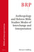 Anthropology and Hebrew Bible Studies: Modes of Interchange and Interpretation by Harvey E. Goldberg