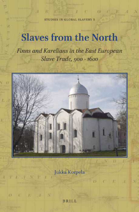 Slaves from the North by Jukka Jari Korpela