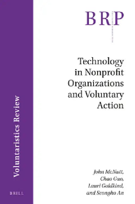 Technology in Nonprofit Organizations and Voluntary Action by John McNutt, Chao Guo, Lauri Goldkind