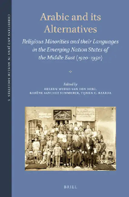 Arabic and its Alternatives by Heleen Murre-Van Den Berg