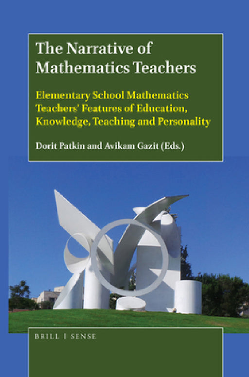 The Narrative of Mathematics Teachers by Dorit Patkin