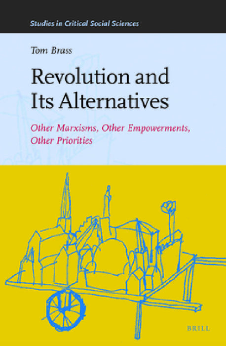 Revolution and Its Alternatives by Tom Brass