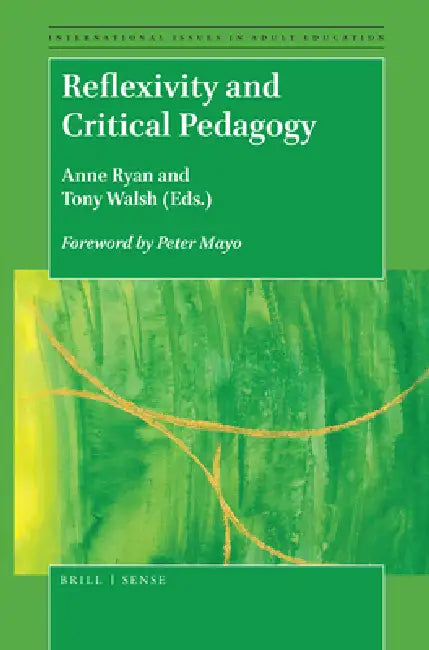 Reflexivity and Critical Pedagogy by Anne Ryan, Tony Walsh