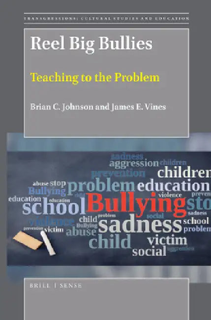 Reel Big Bullies: Teaching to the Problem by Brian C. Johnson, James E. Vines