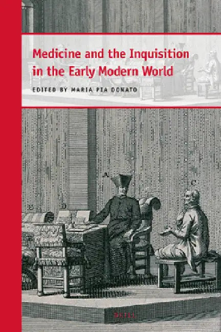 Medicine and the Inquisition in the Early Modern World by Maria Pia Donato