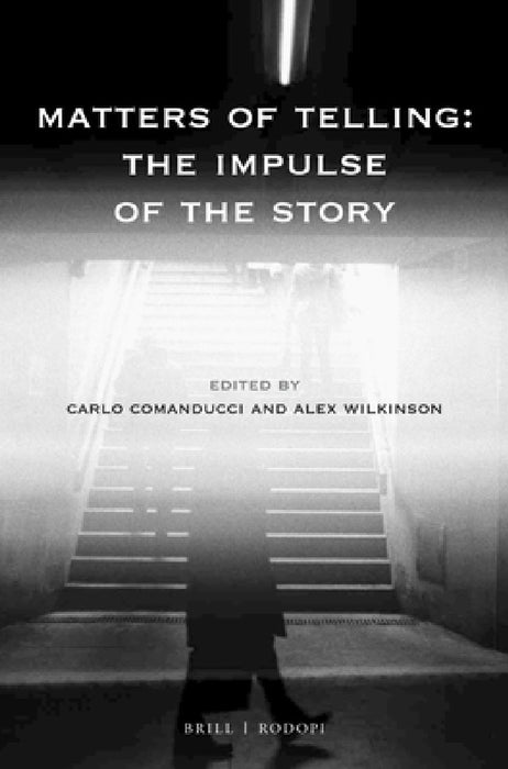 Matters of Telling: The Impulse of the Story by Carlo Comanducci
