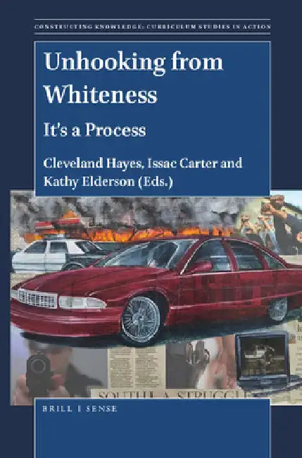 Unhooking from Whiteness by Cleveland Hayes