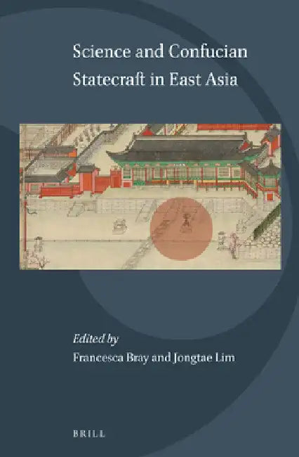 Science and Confucian Statecraft in East Asia by Jongtae Lim