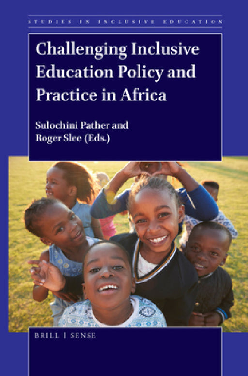 Challenging Inclusive Education Policy and Practice in Africa by Sulochini Pather