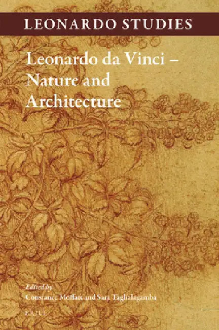 Leonardo Da Vinci - Nature and Architecture by Constance Moffatt