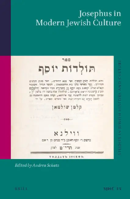 Josephus in Modern Jewish Culture by Andrea Schatz
