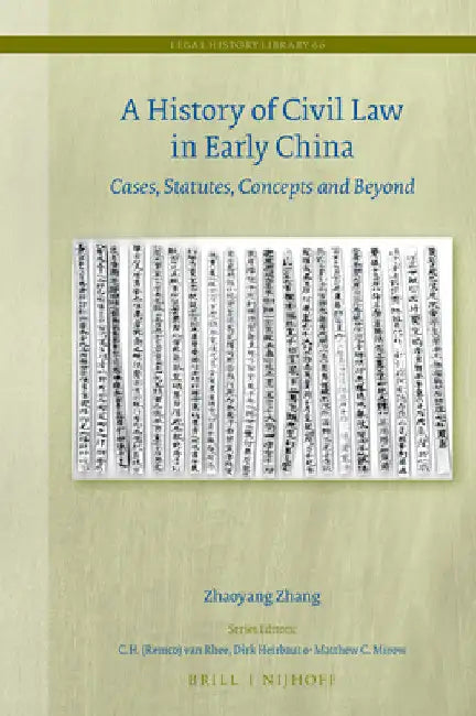 A History of Civil Law in Early China: Cases, Statutes, Concepts and Beyond by Zhaoyang Zhang