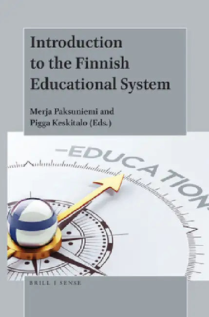 Introduction to the Finnish Educational System by Merja Paksuniemi