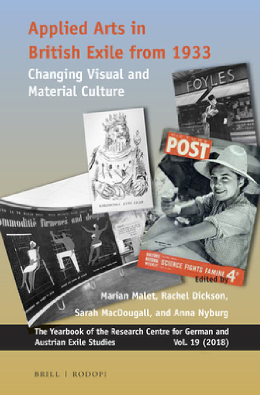 Applied Arts in British Exile from 1933: Changing Visual and Material Culture by Marian Malet, Rachel Dickson, Sarah Macdougall