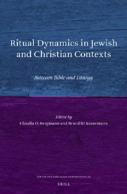 Ritual Dynamics in Jewish and Christian Contexts by Claudia D. Bergmann