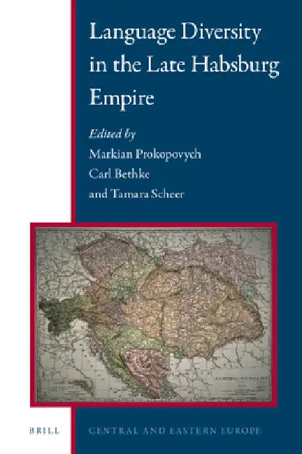 Language Diversity in the Late Habsburg Empire by Markian Prokopovych