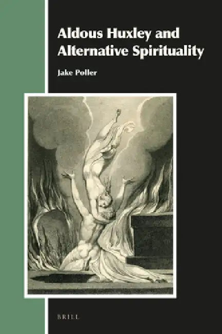 Aldous Huxley and Alternative Spirituality by Jake Poller