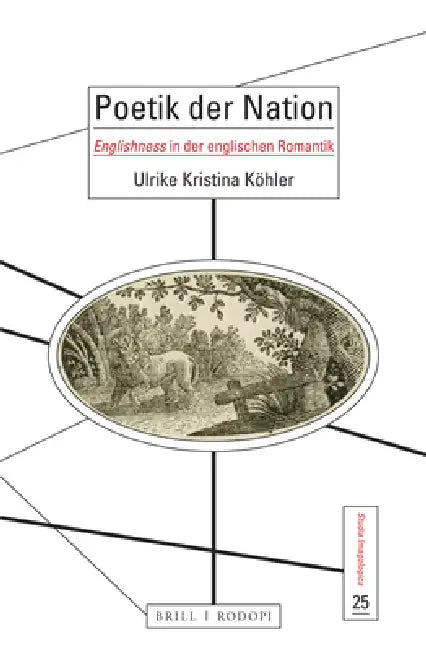 Poetik Der Nation: Englishness in Englischen Romantik by Ulrike Kristina Köhler