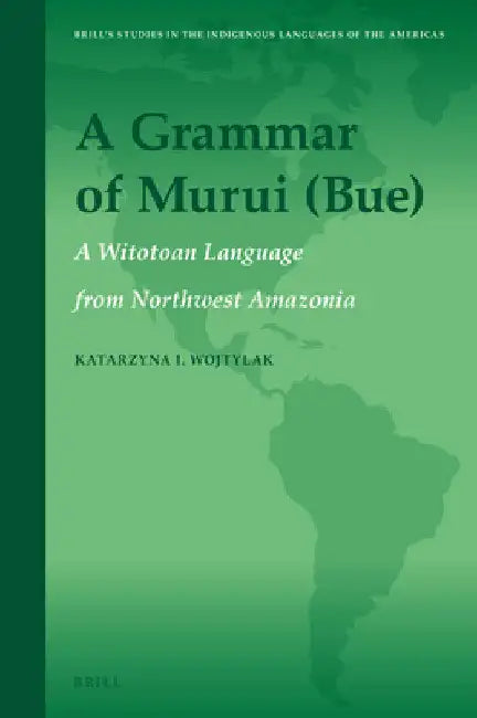 A Grammar of Murui (Bue) by Katarzyna Wojtylak
