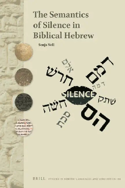 The Semantics of Silence in Biblical Hebrew by Sonja Noll