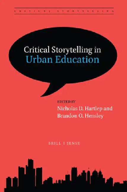 Critical Storytelling in Urban Education by Nicholas D. Hartlep, Brandon O. Hensley
