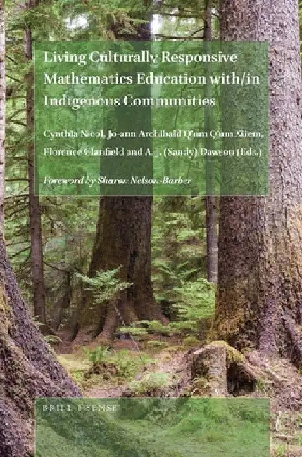 Living Culturally Responsive Mathematics Education with/in Indigenous Communities by Cynthia Nicol