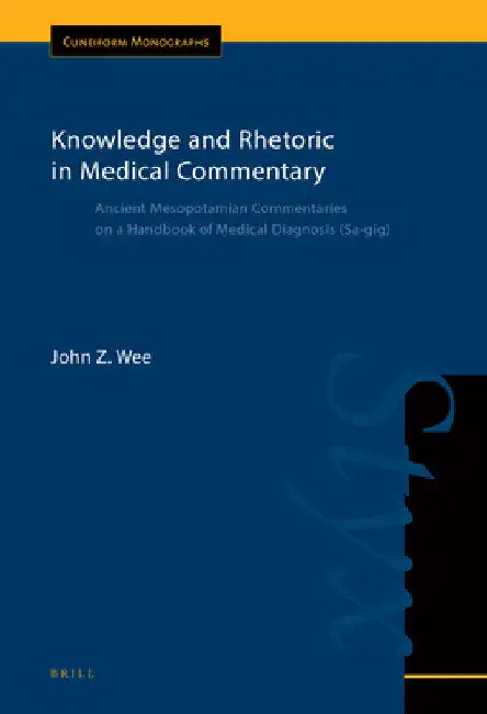 Knowledge and Rhetoric in Medical Commentary by John Wee
