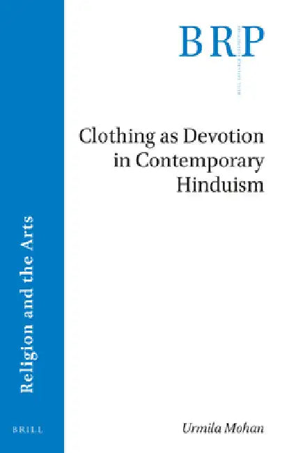 Clothing as Devotion in Contemporary Hinduism by Urmila Mohan