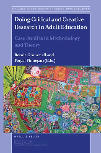 Doing Critical and Creative Research in Adult Education by Bernie Grummell