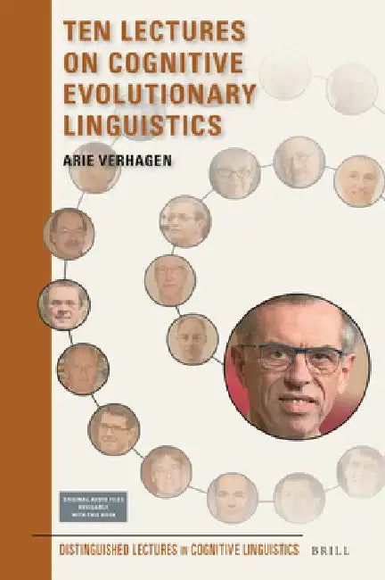 Ten Lectures on Cognitive Evolutionary Linguistics by Arie Verhagen