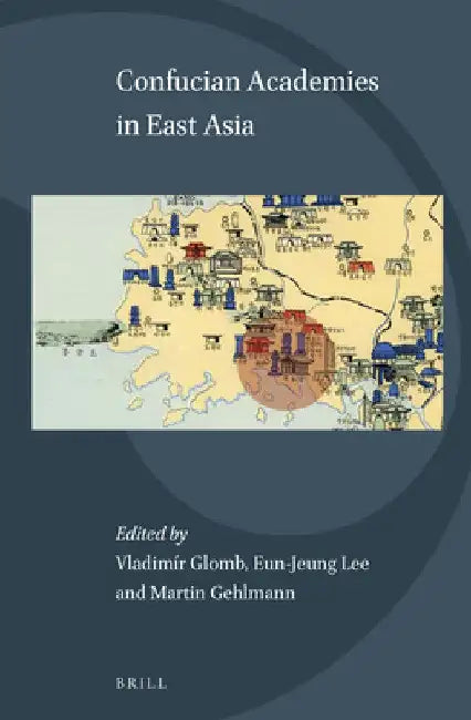 Confucian Academies in East Asia by Vladimir Glomb