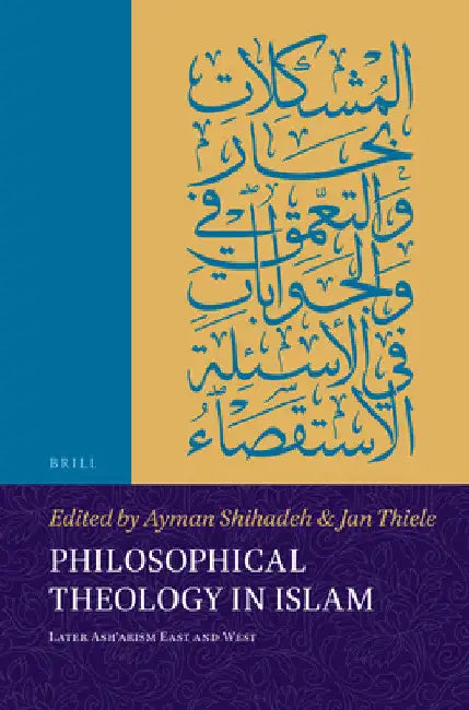 Philosophical Theology in Islam by Ayman Shihadeh