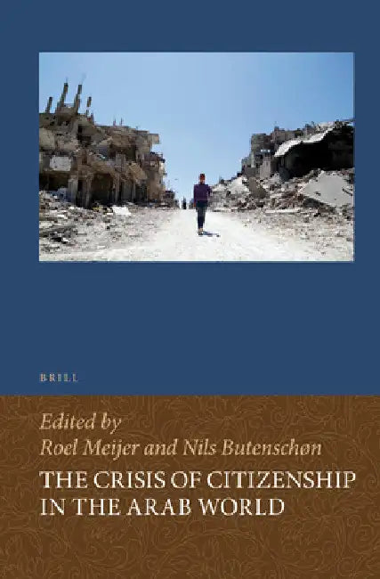 The Crisis of Citizenship in the Arab World by Roel Meijer