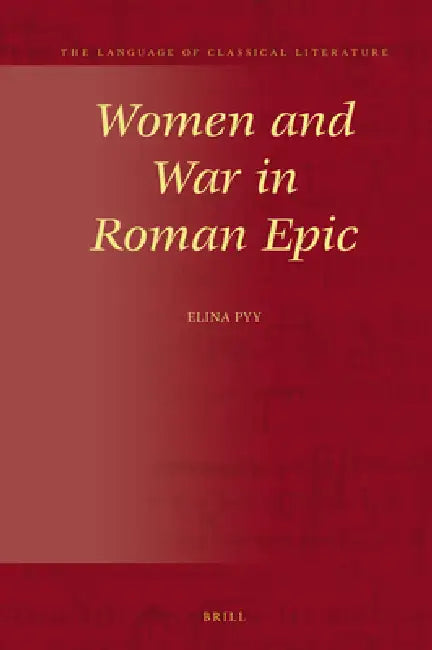 Women and War in Roman Epic by Elina Pyy