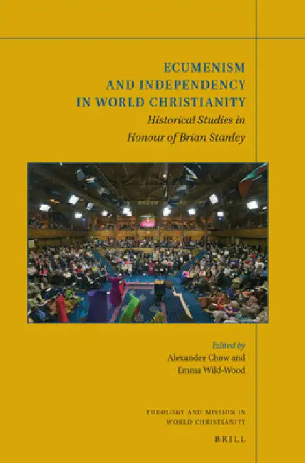 Ecumenism and Independency in World Christianity by Alexander Chow