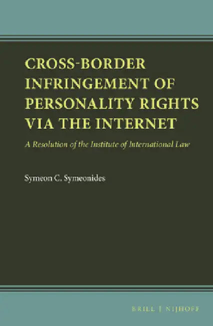 Cross-Border Infringement of Personality Rights via the Internet by Symeon C. Symeonides