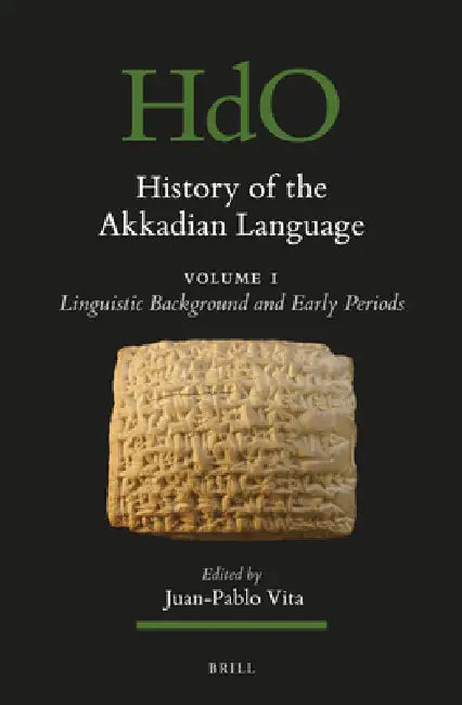 History of the Akkadian Language (2 Vols) by Juan-Pablo Vita