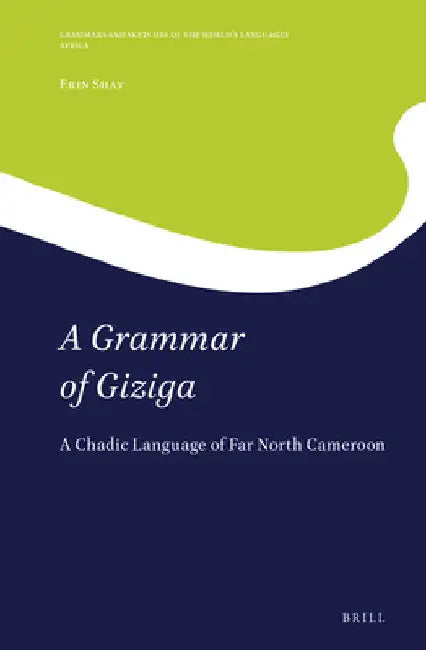 A Grammar of Giziga by Erin Shay