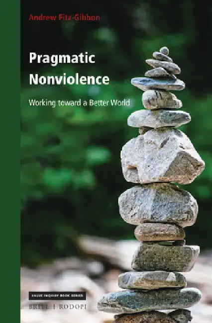 Pragmatic Nonviolence: Working toward a Better World by Andrew Fitz-Gibbon