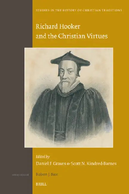 Richard Hooker and the Christian Virtues by Daniel F. Graves